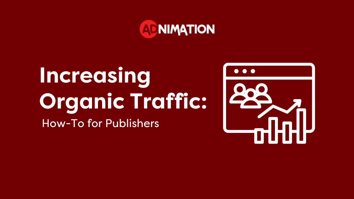 Increasing Organic Traffic: How-To for Publishers