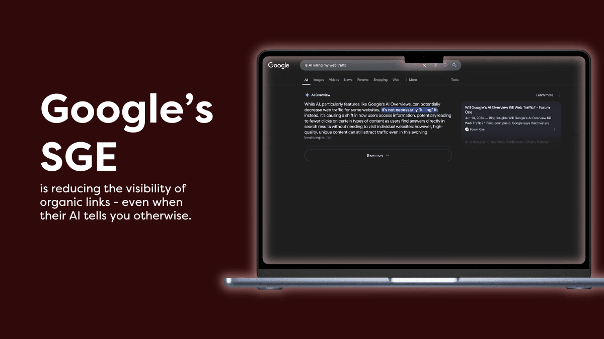 Google’s SGE is reducing the visibility of organic links - even when their AI tells you otherwise.