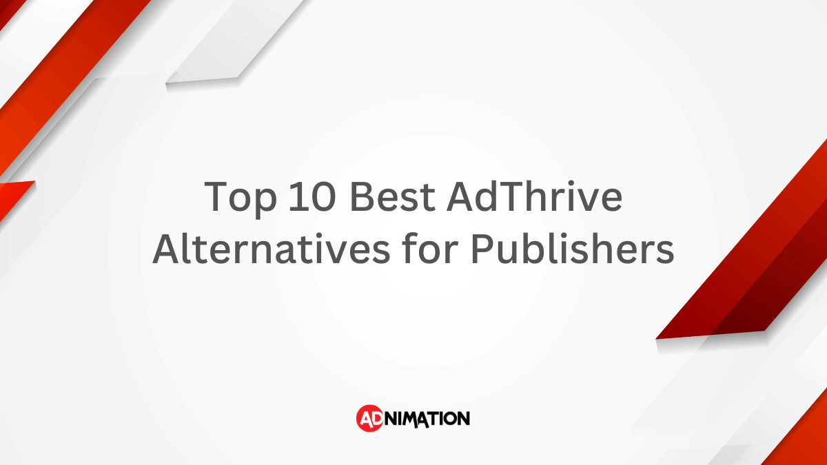 Best Adthrive Alternatives for Publishers