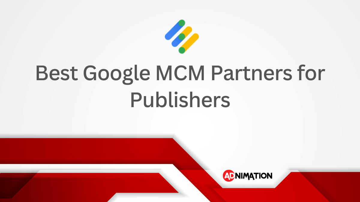 Best Google MCM Partners for Publishers