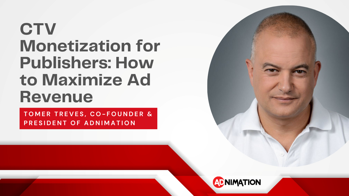 CTV Monetization for Publishers - How to Maximize CTV Ad Revenue