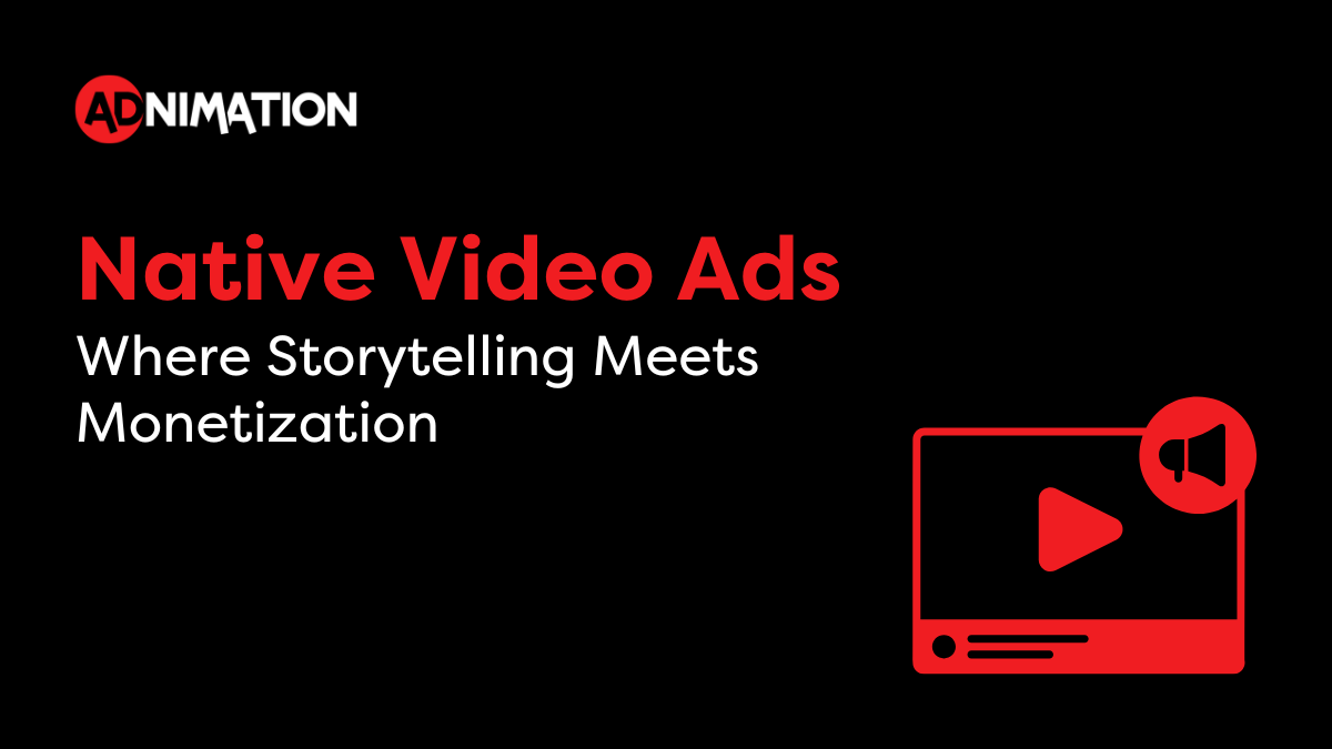 Native Video Ads: Where Storytelling Meets Monetization