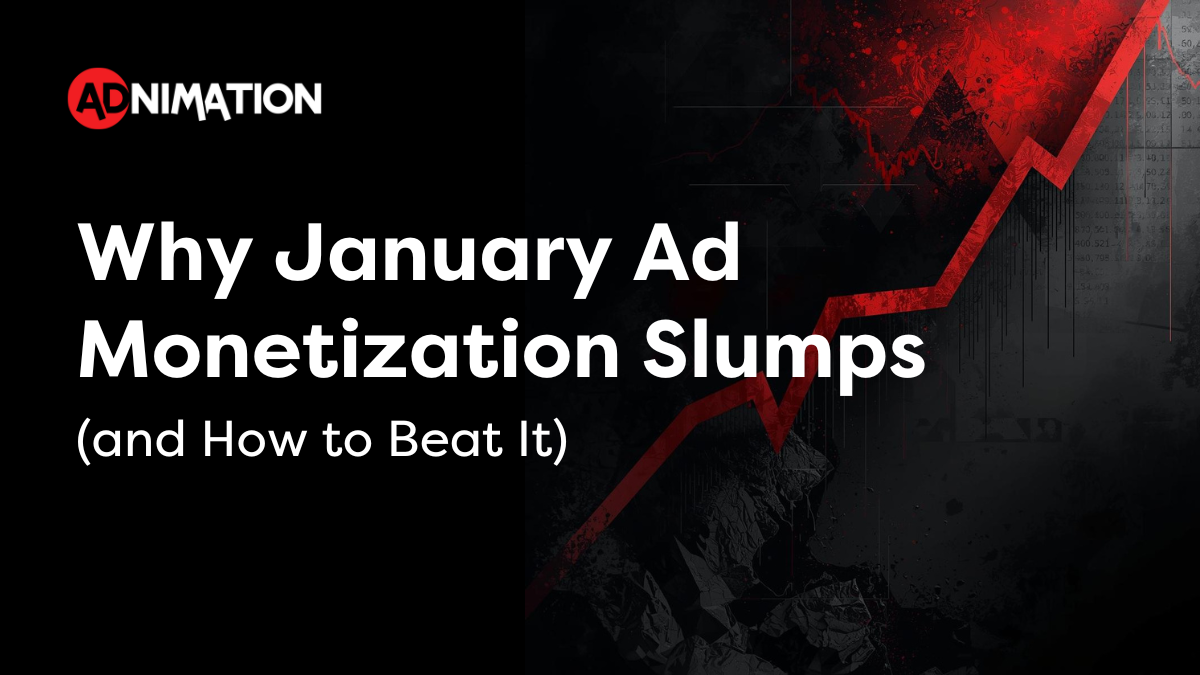 Why January Ad Monetization Slumps (And How To Beat It)