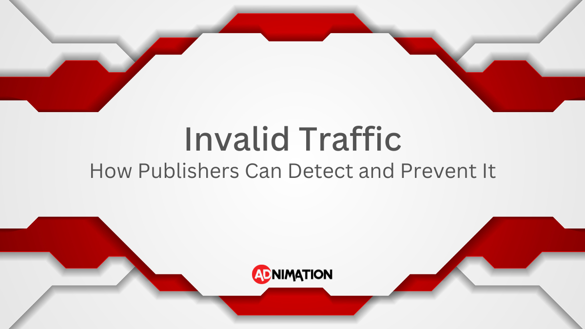 Invalid Traffic - How publishers can detect and prevent it