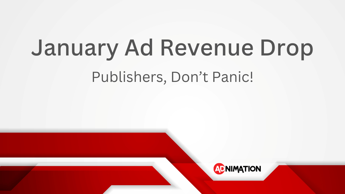 January Ad Revenue Drop Publishers Do not Panic