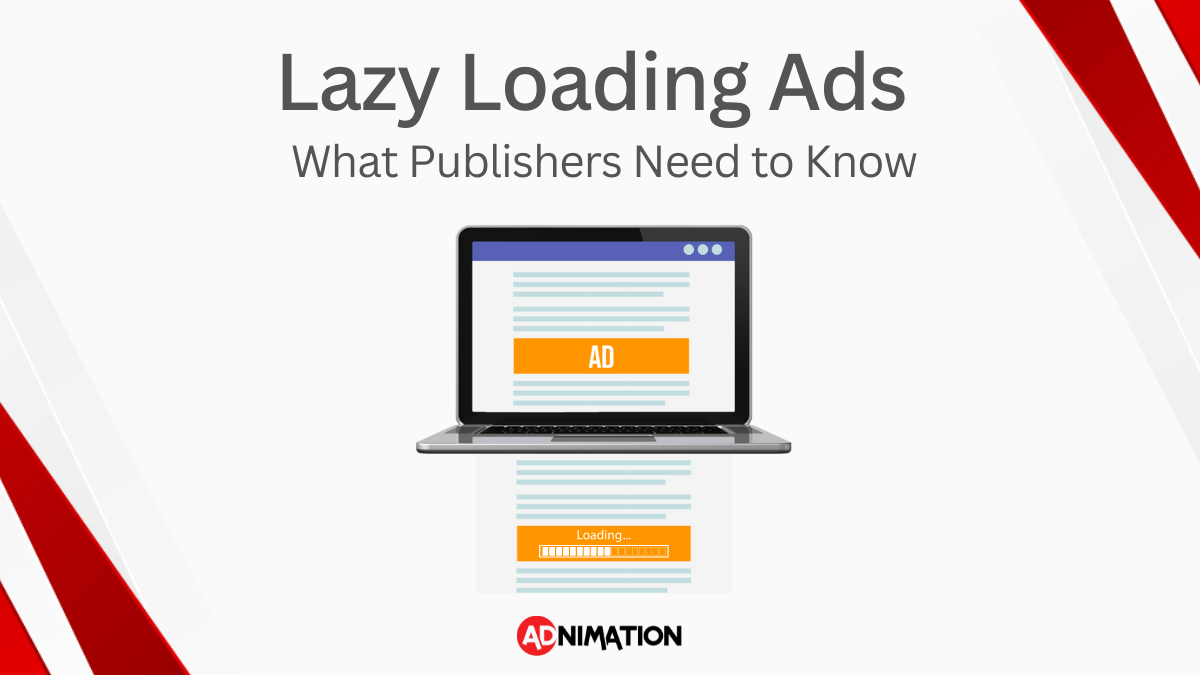 Lazy Loading Ads What Publishers Need to Know