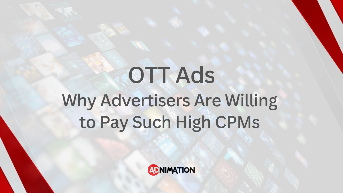 OTT Ads Why Advertisers Are Willing to Pay Such High CPMs