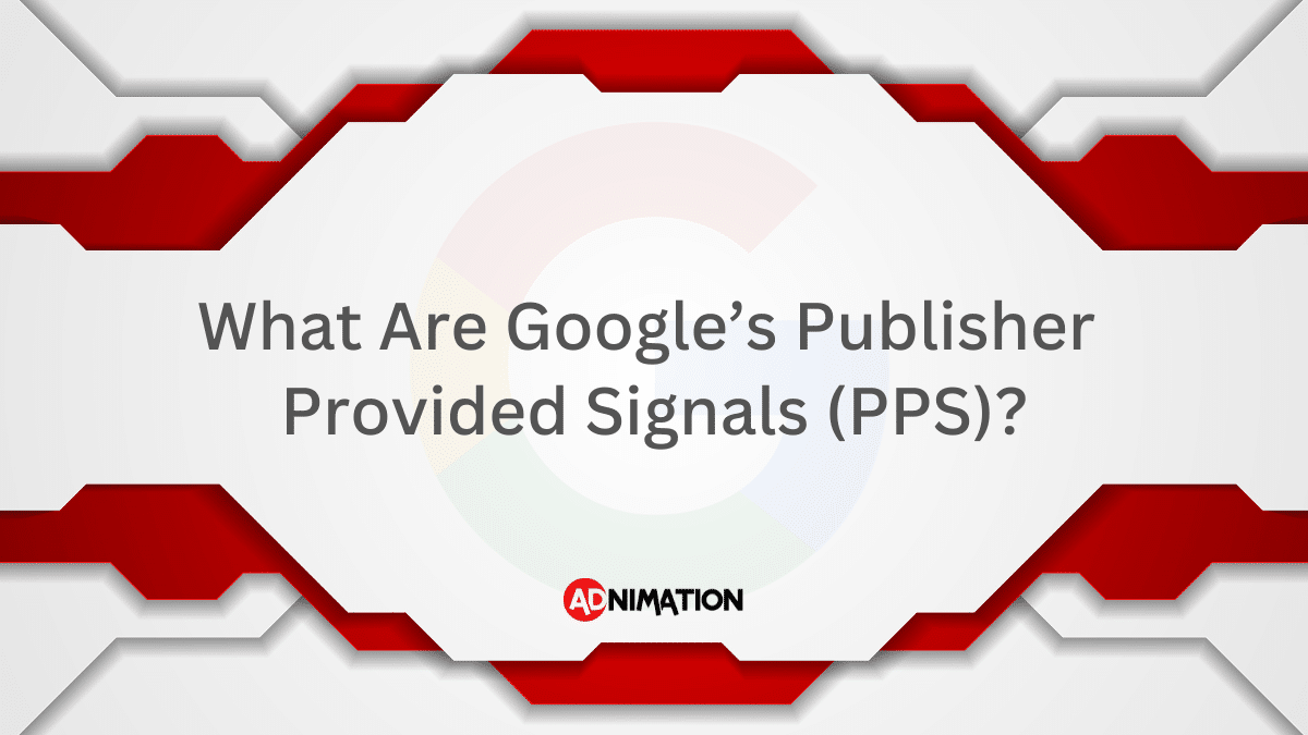 Google Publisher Provided Signals -PPS