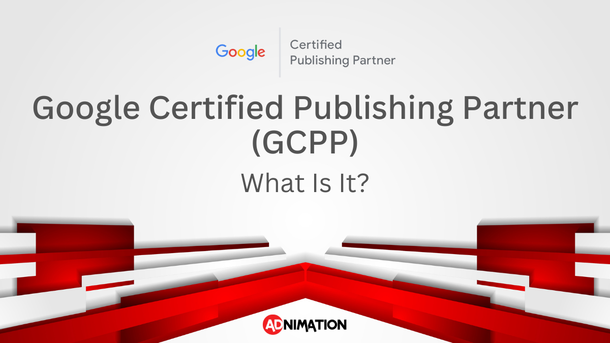 GCPP - What is a Google Certified Publishing Partner