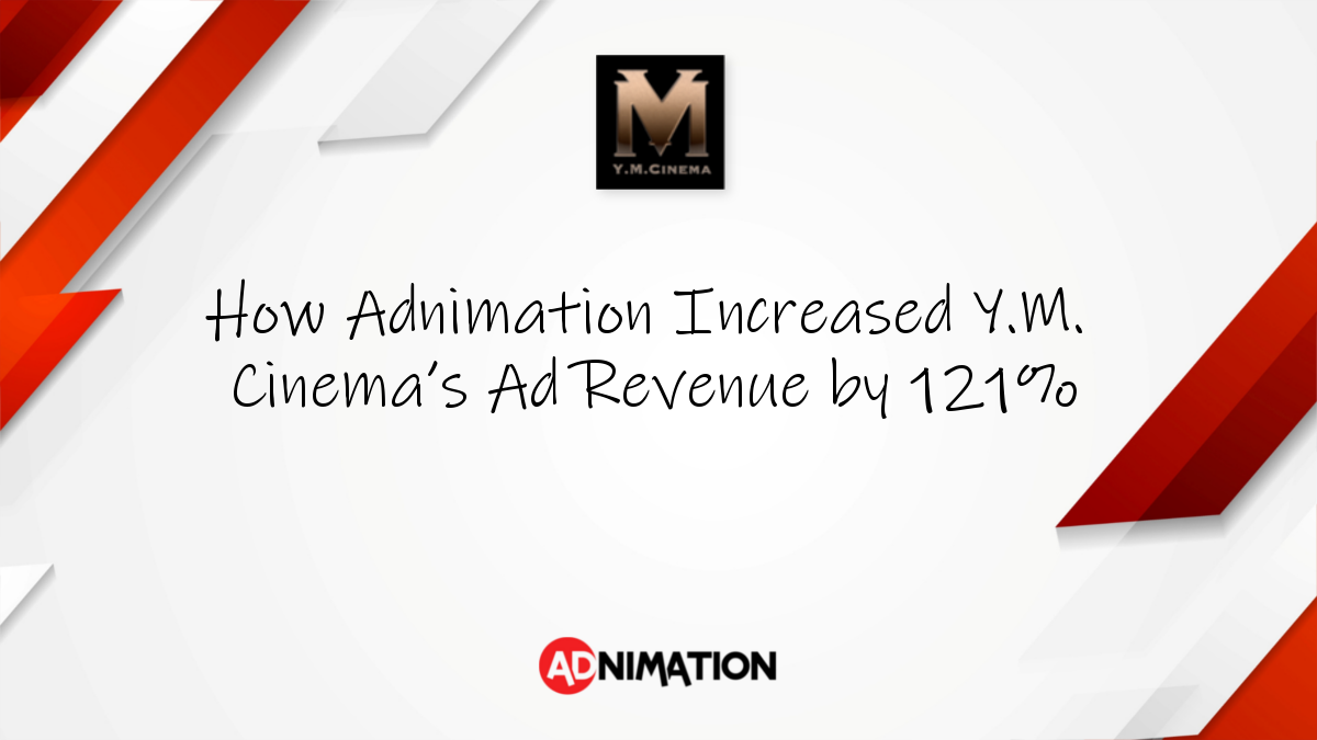 Adnimation case study Y.M Cinema ad revenue increased 121%